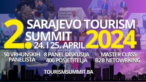 U srijedu počinje drugo izdanje jednog od najvažnijih regionalnih turističkih foruma – Sarajevo Tourism Summit 2024.