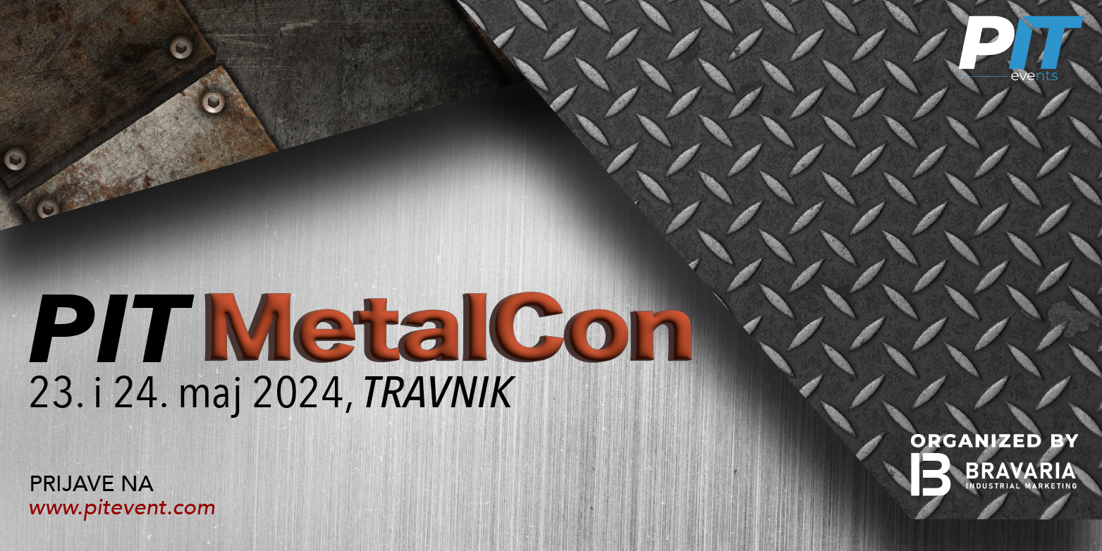 PIT MetalCon 2024 Budućnost industrije oblikujmo čeličnim vezama